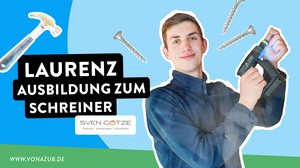 VonAzuB-Reporter Laurenz - Ausbildung zum Schreiner -  - 